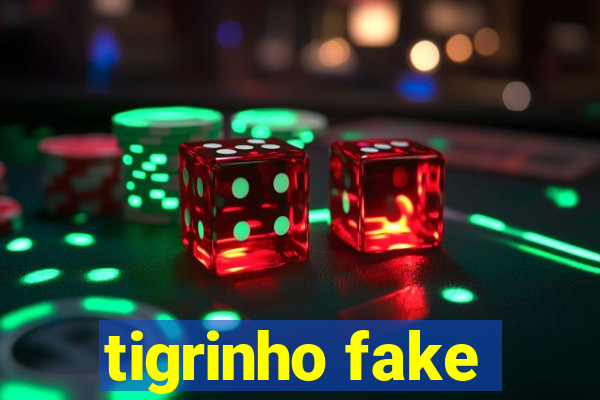 tigrinho fake
